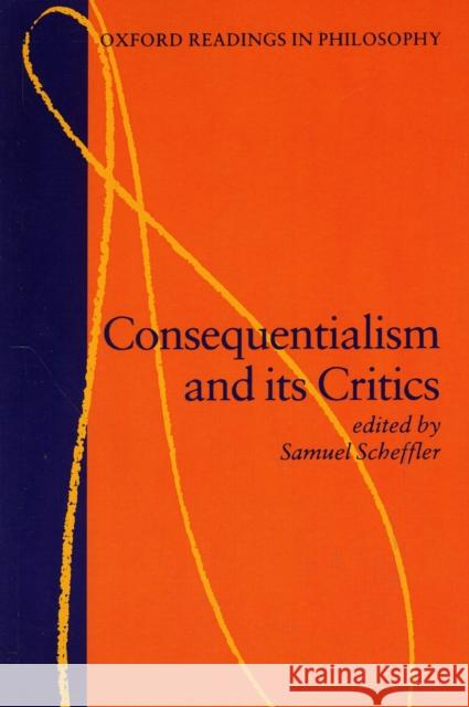 Consequentialism and Its Critics Scheffler, Samuel 9780198750734 0