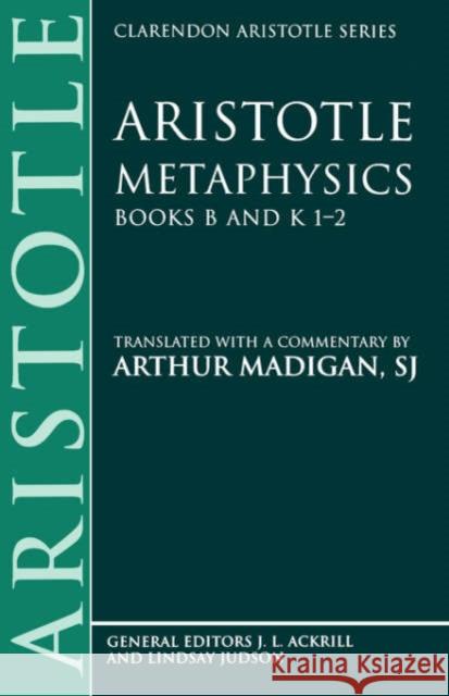 Metaphysics: Books B and K 1-2 Aristotle 9780198751069