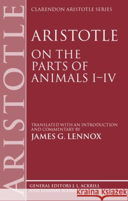 Aristotle: On the Parts of Animals I-IV Lennox, James G. 9780198751090 Oxford University Press
