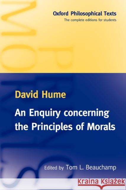 An Enquiry Concerning the Principles of Morals: Oxford Philosophical Texts Hume, David 9780198751847 0