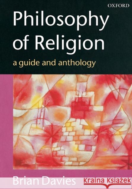 Philosophy of Religion: A Guide and Anthology Davies, Brian 9780198751946