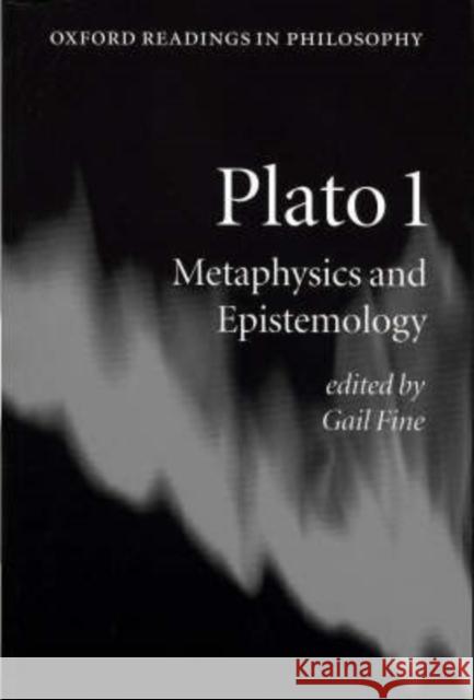 Plato 1: Metaphysics and Epistemology Fine, Gail 9780198752066 0