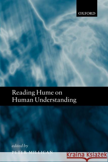 Reading Hume on Human Understanding: Essays on the First Enquiry Millican, Peter 9780198752103