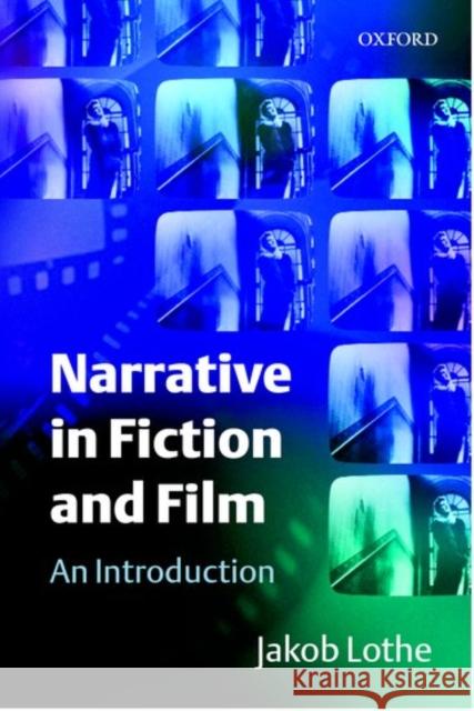 Narrative in Fiction and Film : An Introduction Jakob Lothe 9780198752325 0