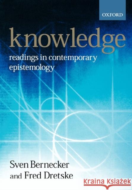 Knowledge: Readings in Contemporary Epistemology Bernecker, Sven 9780198752615 Oxford University Press