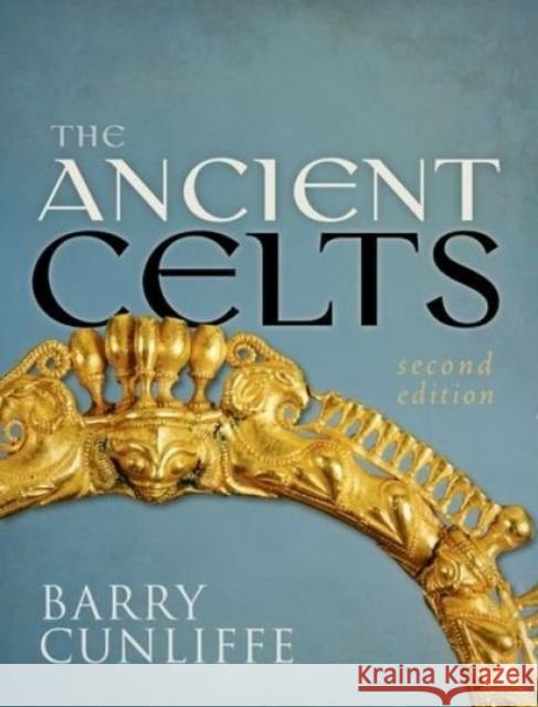 The Ancient Celts Cunliffe, Barry 9780198752936