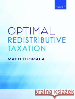 Optimal Redistributive Taxation Matti Tuomala 9780198753414 Oxford University Press, USA