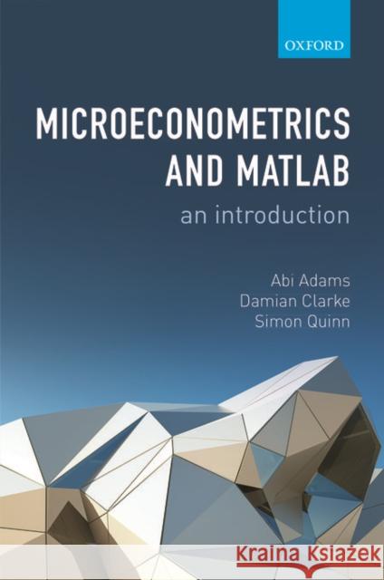 Microeconometrics and Matlab: An Introduction Adams, Abi 9780198754497 Oxford University Press, USA