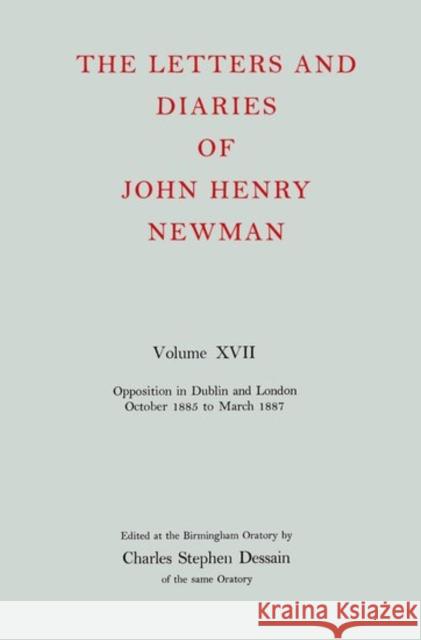 Nld 17: Newman: Letters & Diaries Nld 17 C Dessain 9780198754701 Oxford University Press, USA