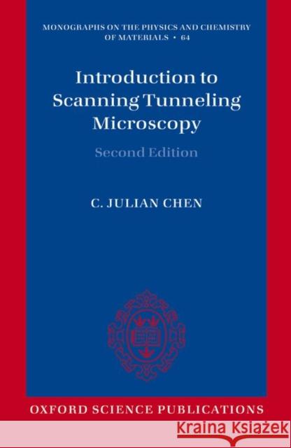 Introduction to Scanning Tunneling Microscopy C. Julian Chen 9780198754756 Oxford University Press, USA