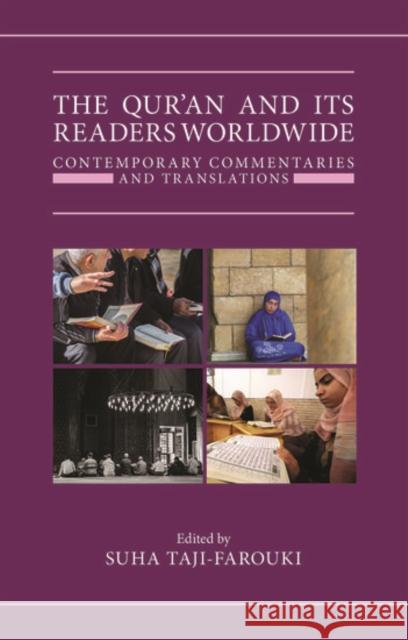The Qur'an and Its Readers Worldwide: Contemporary Commentaries and Translations Taji-Farouki, Suha 9780198754770 Oxford University Press, USA