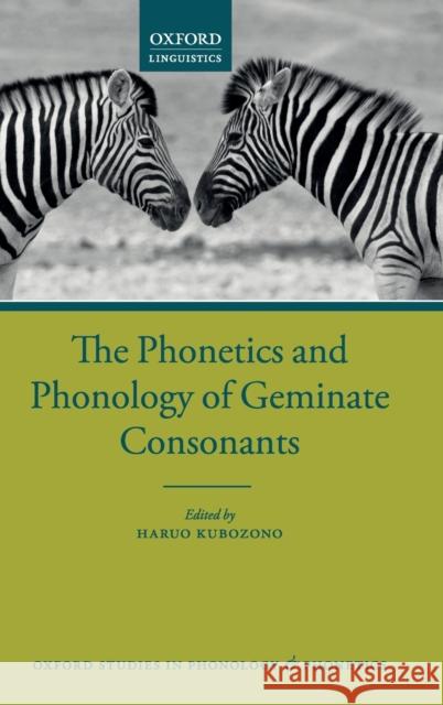 The Phonetics and Phonology of Geminate Consonants Haruo Kubozono 9780198754930 Oxford University Press, USA