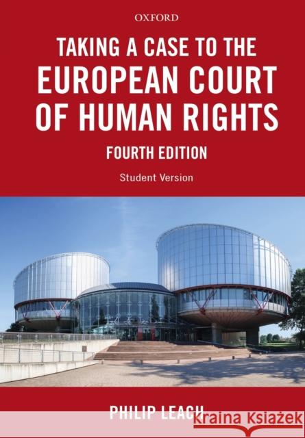 Taking a Case to the European Court of Human Rights Philip Leach 9780198755418
