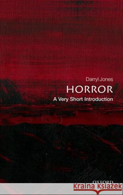 Horror: A Very Short Introduction Darryl Jones 9780198755562