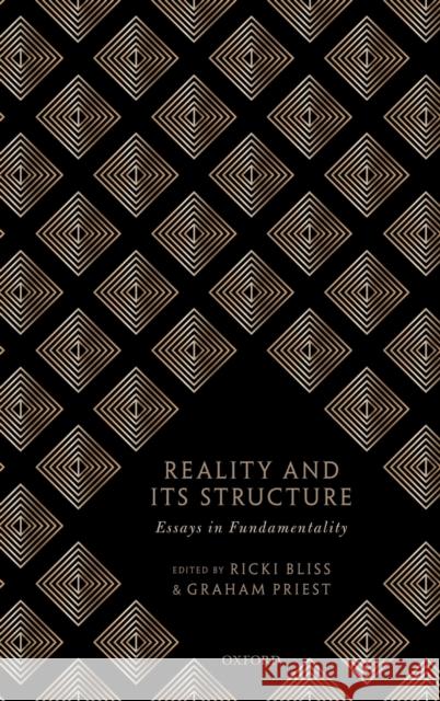 Reality and Its Structure: Essays in Fundamentality Bliss, Ricki 9780198755630 Oxford University Press, USA