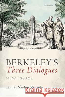 Berkeley's Three Dialogues: New Essays Storrie, Stefan 9780198755685 Oxford University Press, USA