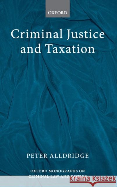 Criminal Justice and Taxation Peter Alldridge 9780198755838 Oxford University Press, USA