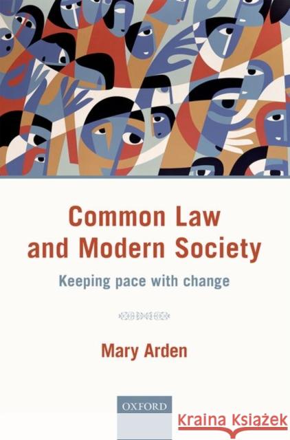 Common Law and Modern Society: Keeping Pace with Change Mary Arden 9780198755845 Oxford University Press, USA