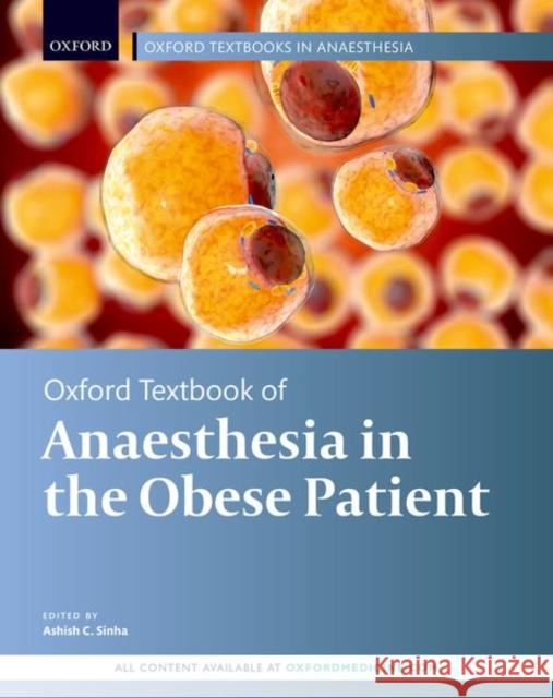 Oxford Textbook of Anaesthesia for the Obese Patient Ashish Sinha 9780198757146