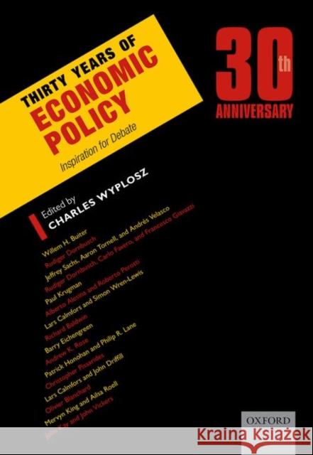 Thirty Years of Economic Policy: Inspiration for Debate Charles Wyplosz 9780198758099