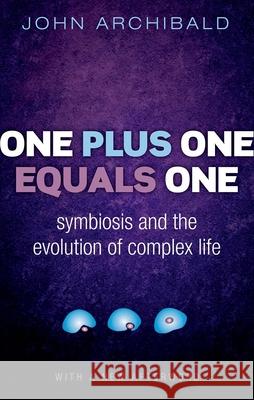 One Plus One Equals One: Symbiosis and the evolution of complex life  9780198758129 Oxford University Press, USA