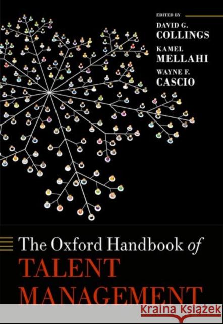 The Oxford Handbook of Talent Management David G. Collings Kamel Mellahi Wayne F. Cascio 9780198758273