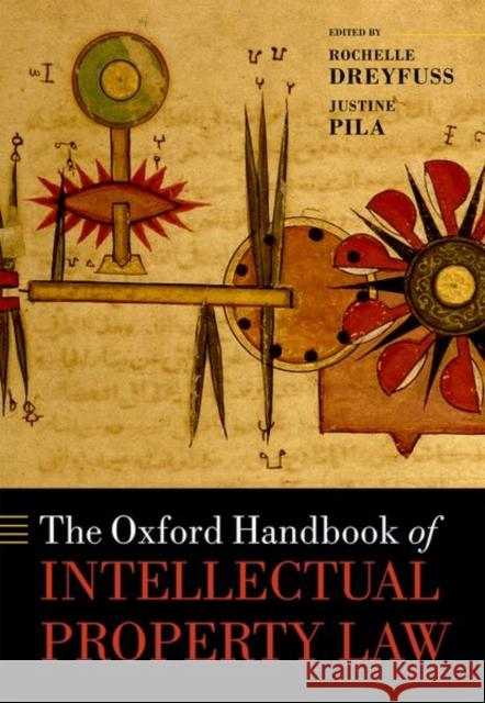 The Oxford Handbook of Intellectual Property Law Rochelle C. Dreyfuss Justine Pila 9780198758457 Oxford University Press, USA