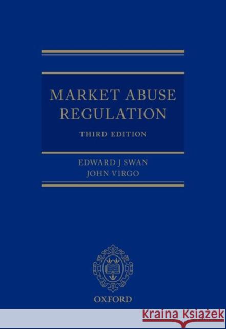 Market Abuse Regulation Edward J. Swan John Virgo 9780198759256 Oxford University Press, USA