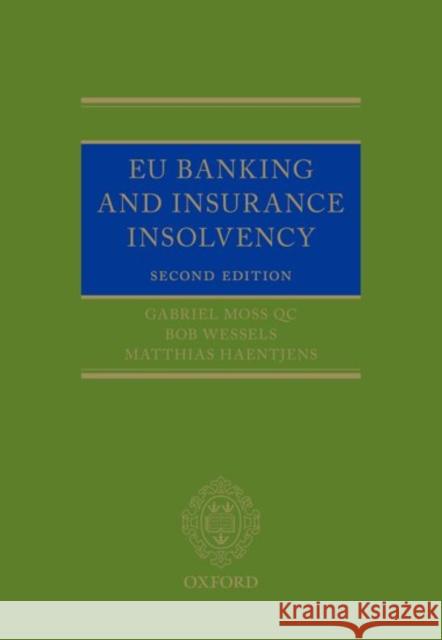 Eu Banking and Insurance Insolvency Gabriel Mos Bob Wessels Matthias Haentjens 9780198759393 Oxford University Press, USA