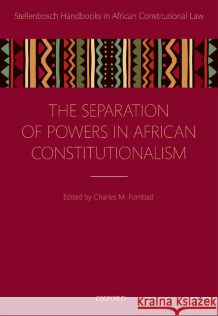 Separation of Powers in African Constitutionalism Charles M Fombad 9780198759799 OXFORD UNIVERSITY PRESS ACADEM