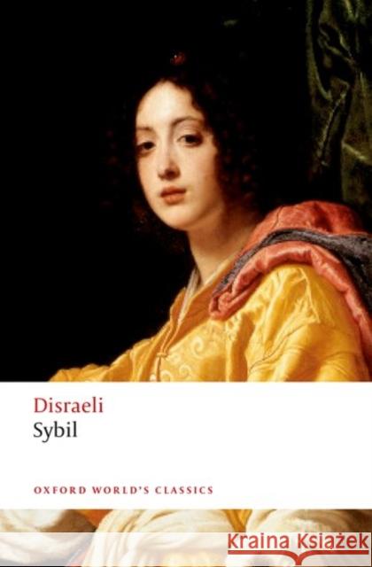 Sybil: or The Two Nations Benjamin Disraeli 9780198759898 Oxford University Press