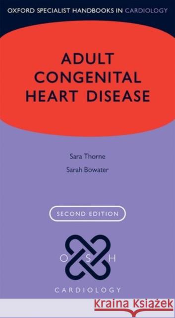 Adult Congenital Heart Disease Sara Thorne Sarah Bowater 9780198759959