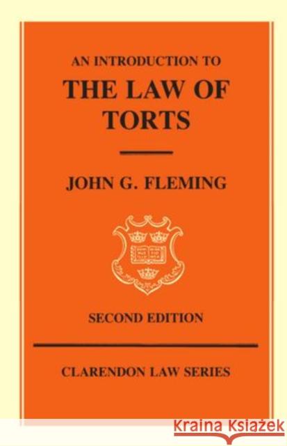 An Introduction to the Law of Torts Fleming, John G. 9780198761556 Clarendon Press