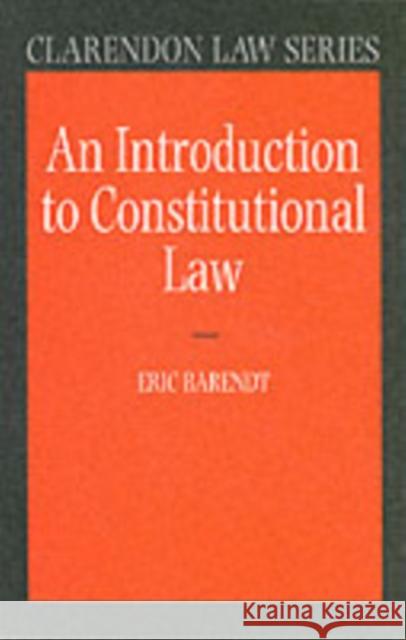 An Introduction to Constitutional Law Eric Barendt 9780198762546