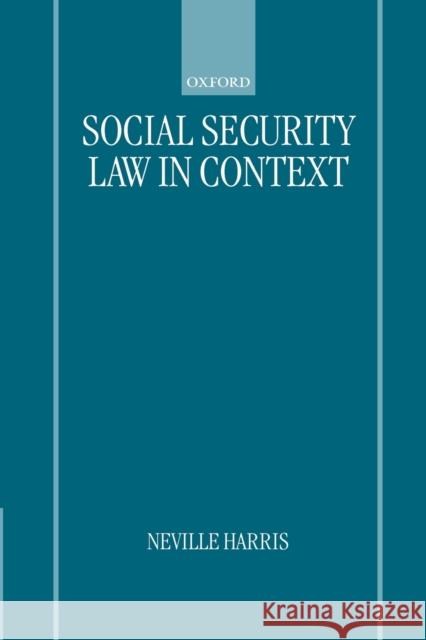 Social Security Law in Context Neville S. Harris 9780198763086 Oxford University Press