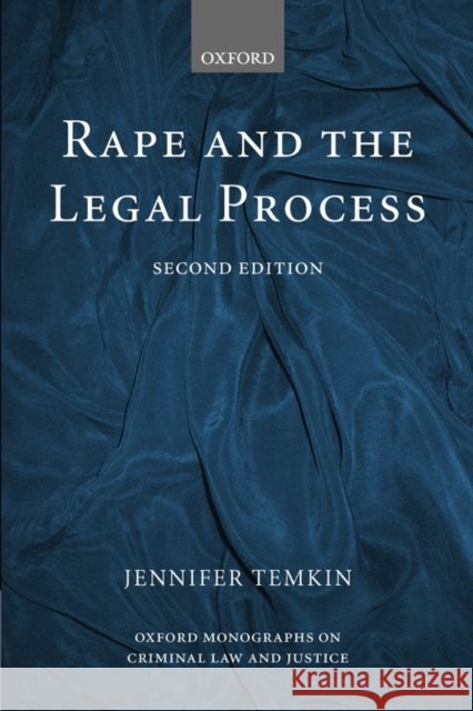 Rape and the Legal Process Jennifer Temkin 9780198763550 Oxford University Press