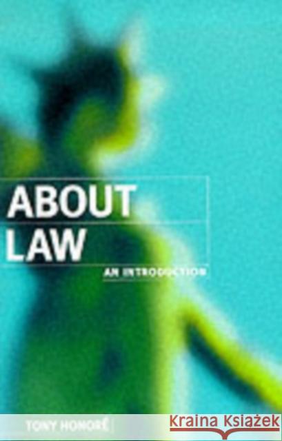 About Law: An Introduction Tony Honore 9780198763888