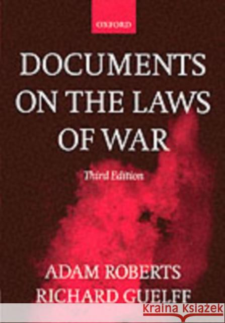 Documents on the Laws of War Adam Roberts Richard Guelff 9780198763901 Oxford University Press, USA