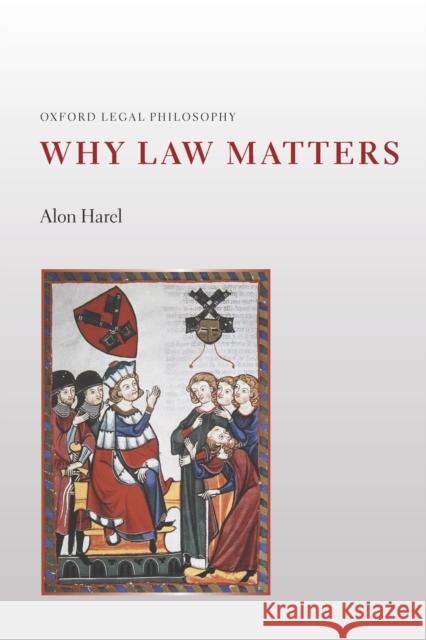 Why Law Matters Alon Harel 9780198766216