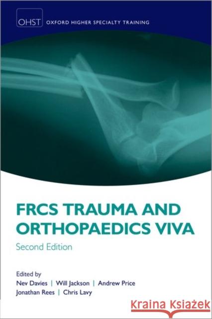 Frcs Trauma and Orthopaedics Viva Nev Davies Will Jackson Andrew Price 9780198766247 Oxford University Press, USA