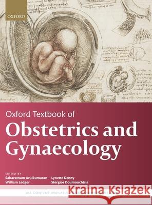 Oxford Textbook of Obstetrics and Gynaecology Sabaratnam Arulkumaran William Ledger Lynette Denny 9780198766360