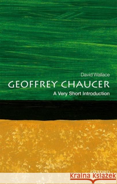 Geoffrey Chaucer: A Very Short Introduction David Wallace 9780198767718