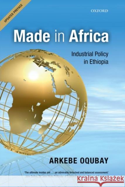 Made in Africa: Industrial Policy in Ethiopia Arkebe Oqubay 9780198767800