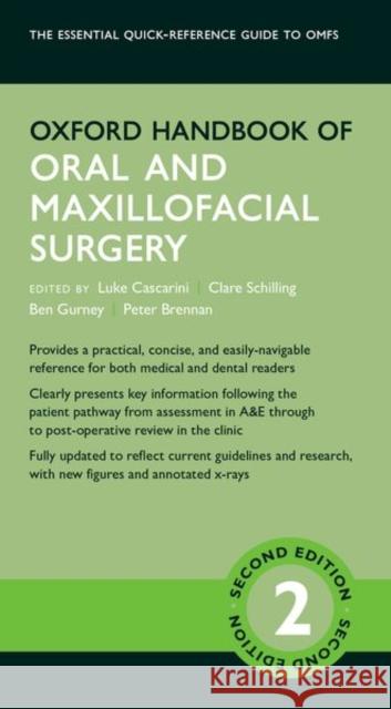 Oxford Handbook of Oral and Maxillofacial Surgery Luke Cascarini Clare Schilling Ben Gurney 9780198767817 Oxford University Press, USA