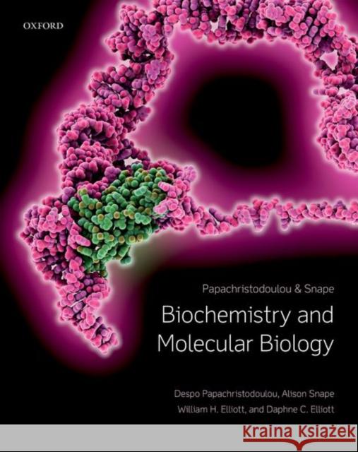 Biochemistry and Molecular Biology 6e Daphne C. (Department of Biochemistry, Flinders University, Adelaide, Australia) Elliott 9780198768111