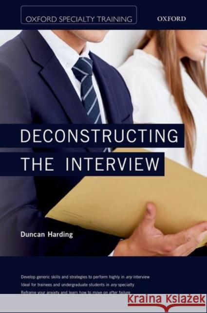 Deconstructing the Interview Duncan Harding 9780198768197 Oxford University Press, USA