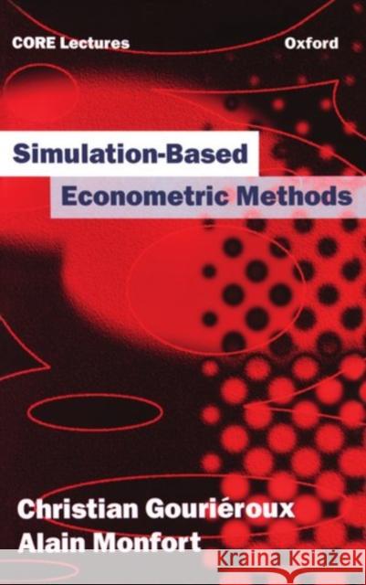 Simulation-Based Econometric Methods Gouriéroux, Christian 9780198774754