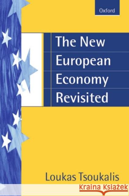 The New European Economy Tsoukalis, Loukas 9780198774778 Oxford University Press