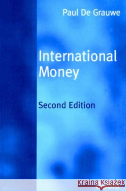 International Money: Postwar Trends and Theories de Grauwe, Paul 9780198775133 Oxford University Press