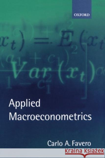 Applied Macroeconometrics Carlo A. Favero 9780198775836 Oxford University Press, USA
